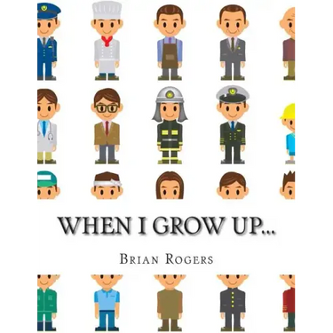When I Grow Up...: A Look At 10 Future Careers for Kids