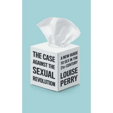 Case Against the Sexual Revolution