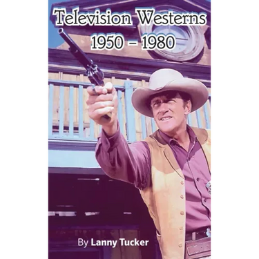 Television Westerns 1950 - 1980 (hardback)