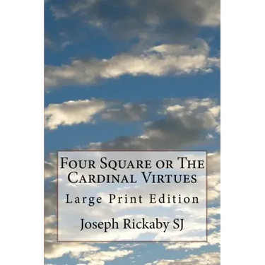 Four Square or The Cardinal Virtues: Large Print Edition
