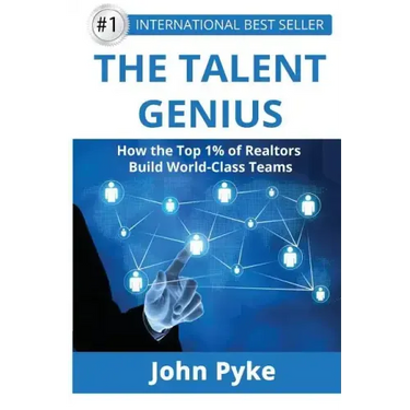 The Talent Genius: How The Top 1% of Realtors Build World-Class Teams