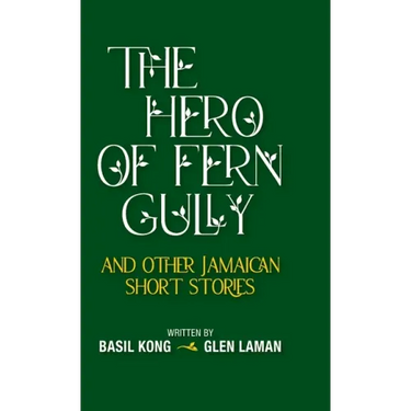 The Hero of Fern Gully and Other Jamaican Short Stories (Hardcover)