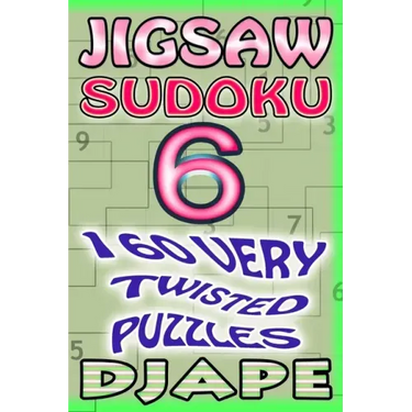Jigsaw Sudoku: 160 very twisted puzzles