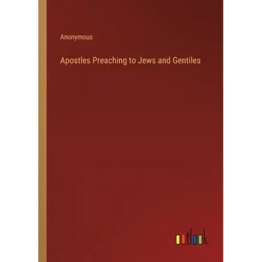 Apostles Preaching to Jews and Gentiles