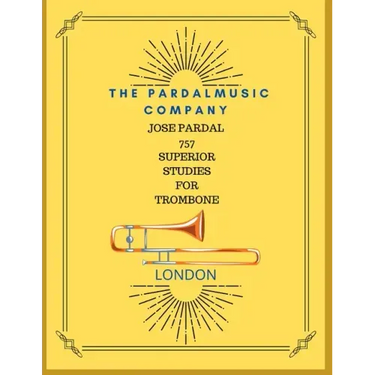 Jose Pardal 757 Superior Studies for Trombone: London