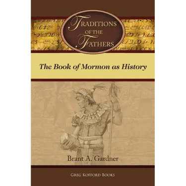 Traditions of the Fathers: The Book of Mormon as History