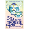 Tea is for Trouble: A Haunted Tearoom Cozy Mystery