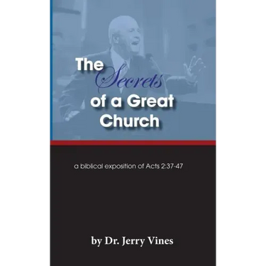 The Secrets of a Great Church: A Biblical Exposition of Acts 2:37-47