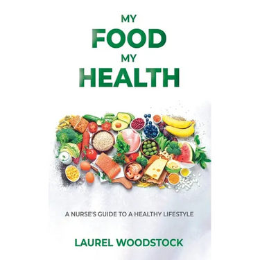 My Food My Health: A Nurse's Guide To A Healthy Lifestyle