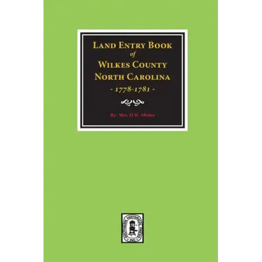 Wilkes County, North Carolina Land Entry Book, 1778-1781.
