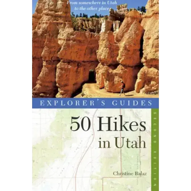 Explorer's Guide 50 Hikes in Utah