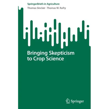 Bringing Skepticism to Crop Science