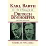 Karl Barth in the Theology of Dietrich Bonhoeffer
