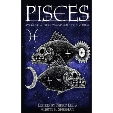 Pisces: Speculative Fiction Inspired by the Zodiac