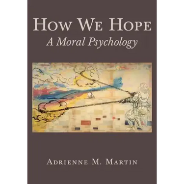 How We Hope: A Moral Psychology