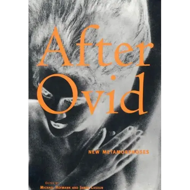 After Ovid: New Metamorphoses