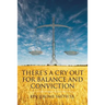 There's a Cry Out for Balance and Conviction
