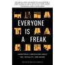 Everyone Is a Freak: Anonymous Confessions About Sex, Sexuality, and Desire