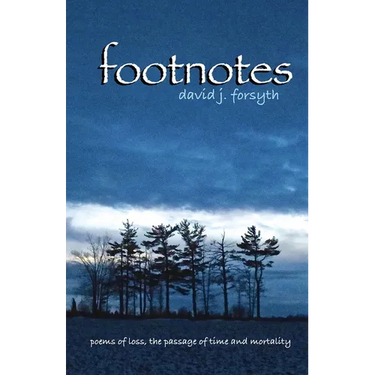 Footnotes: Poems of Loss, the Passage of Time and Mortality
