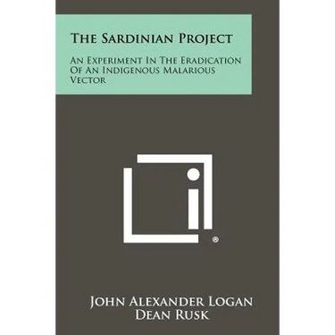 The Sardinian Project: An Experiment in the Eradication of an Indigenous Malarious Vector