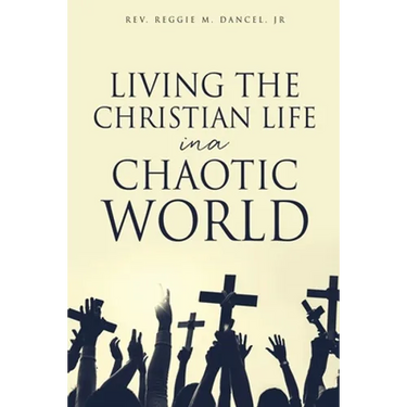 Living the Christian Life in a Chaotic World