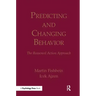 Predicting and Changing Behavior: The Reasoned Action Approach