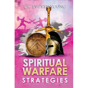 Spiritual Warfare Strategies: Raising Up End-Times Armies