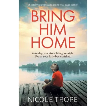 Bring Him Home: A totally gripping and emotional page-turner