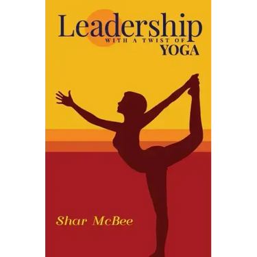 Leadership with a Twist of Yoga