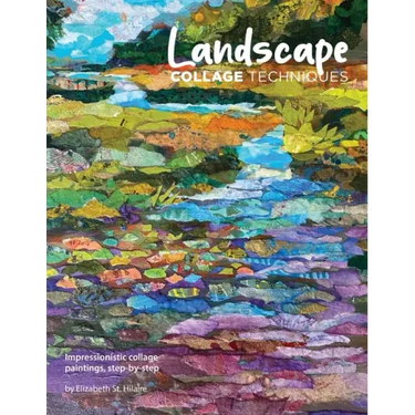 Landscape Collage Techniques: Impressionistic collage paintings, step-by-step