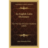 An English-Latin Dictionary: For the Use of Junior Students (1869)