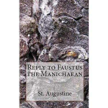 Reply to Faustus the Manichaean