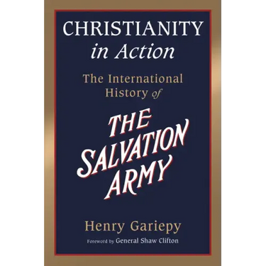 Christianity in Action: The History of the International Salvation Army