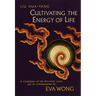 Cultivating the Energy of Life: A Translation of the Hui-Ming Ching and Its Commentaries