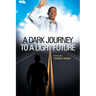 A Dark Journey to a Light Future
