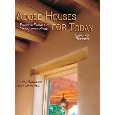 Adobe Houses for Today: Flexible Plans for Your Adobe Home (Revised)