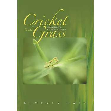 Cricket in the Grass: Memories of Chasing a Dream