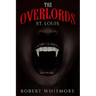The Overlords - St. Louis