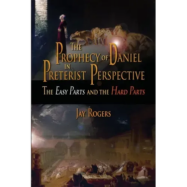 The Prophecy of Daniel in Preterist Perspective