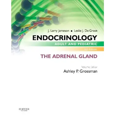 Endocrinology Adult and Pediatric: The Adrenal Gland