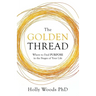 The Golden Thread: Where to Find Purpose in the Stages of Your Life