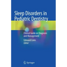 Sleep Disorders in Pediatric Dentistry: Clinical Guide on Diagnosis and Management