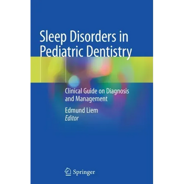 Sleep Disorders in Pediatric Dentistry: Clinical Guide on Diagnosis and Management