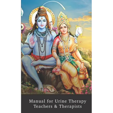 Manual for Urine Therapy Teachers and Therapists: Second Edition