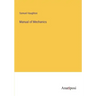 Manual of Mechanics