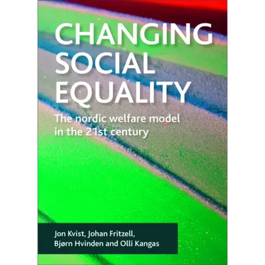 Changing Social Equality: The Nordic Welfare Model in the 21st Century