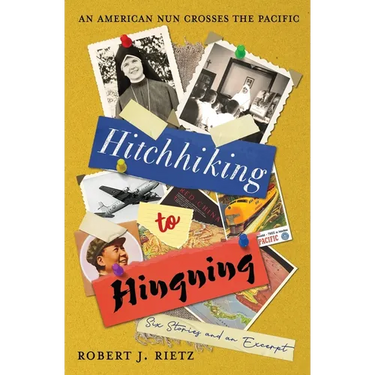 Hitchhiking to Hingning: An American Nun Crosses the Pacific