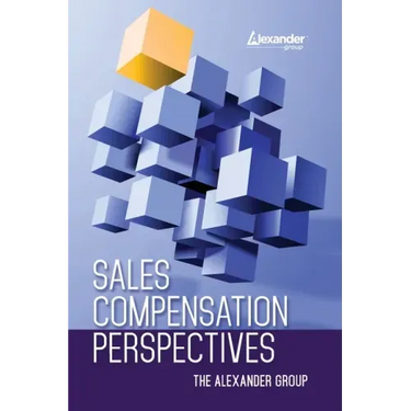 Sales Compensation Perspectives The Alexander Group