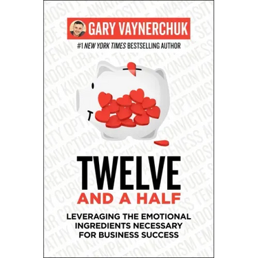 Twelve and a Half: Leveraging the Emotional Ingredients Necessary for Business Success