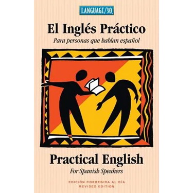 El Ingles Practico - Practical English for Spanish Speakers